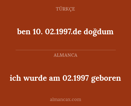 ich wurde am 02.1997 geboren - ben 10. 02.1997.de doğdum