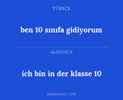 ben 10 sınıfa gidiyorum - ich bin in der klasse 10
