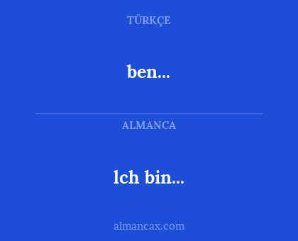 ben... - lch bin...