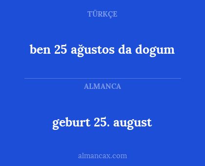 geburt 25. august - ben 25 ağustos da dogum