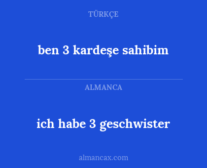 ben 3 kardeşe sahibim - ich habe 3 geschwister