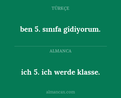ben 5. sınıfa gidiyorum. - ich 5. ich werde klasse.