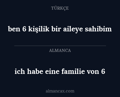 ben 6 kişilik bir aileye sahibim - ich habe eine familie von 6
