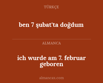ben 7 şubat'ta doğdum - ich wurde am 7. februar geboren