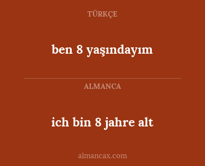 ich bin 8 jahre alt - ben 8 yaşındayım