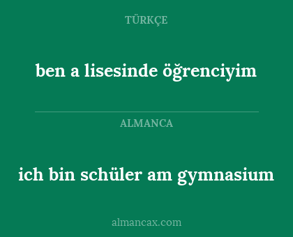 ben a lisesinde öğrenciyim - ich bin schüler am gymnasium