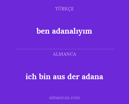 ben adanalıyım - ich bin aus der adana
