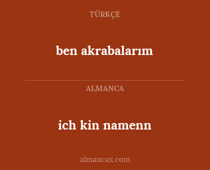 ben akrabalarım - ich kin namenn