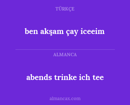 ben akşam çay iceeim - abends trinke ich tee