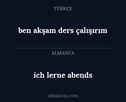 ben akşam ders çalışırım - ich lerne abends