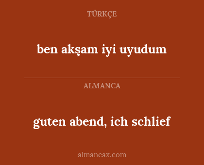 guten abend, ich schlief - ben akşam iyi uyudum