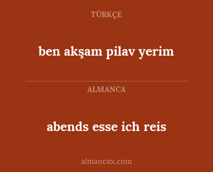 ben akşam pilav yerim - abends esse ich reis