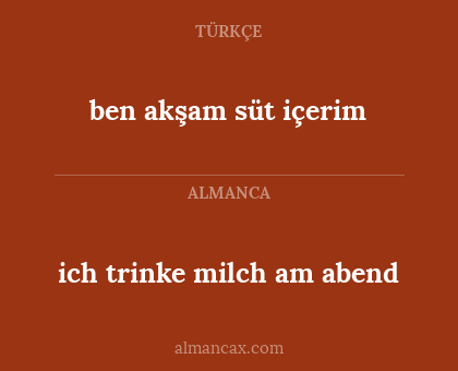 ben akşam süt içerim - ich trinke milch am abend