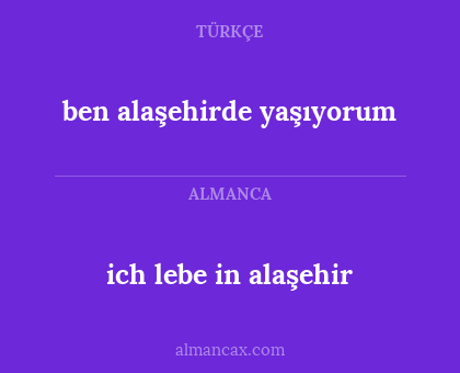 ben alaşehirde yaşıyorum - ich lebe in alaşehir