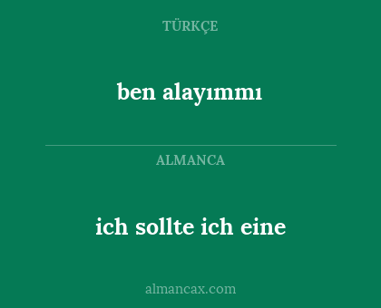 ben alayımmı - ich sollte ich eine