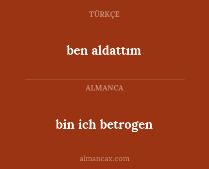 ben aldattım - bin ich betrogen