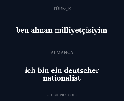 ben alman milliyetçisiyim - ich bin ein deutscher nationalist