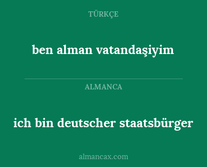 ich bin deutscher staatsbürger - ben alman vatandaşiyim