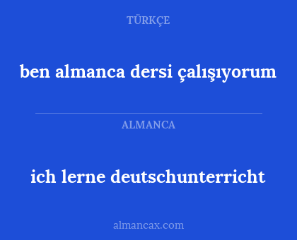 ben almanca dersi çalışıyorum - ich lerne deutschunterricht