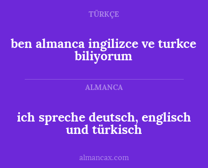 ben almanca ingilizce ve turkce biliyorum - ich spreche deutsch, englisch und türkisch