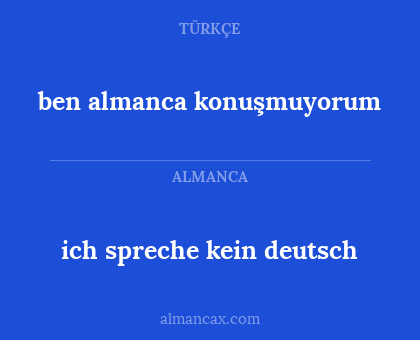 ben almanca konuşmuyorum - ich spreche kein deutsch