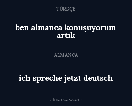 ich spreche jetzt deutsch - ben almanca konuşuyorum artık