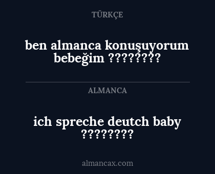 ich spreche deutch baby ???????? - ben almanca konuşuyorum bebeğim ????????