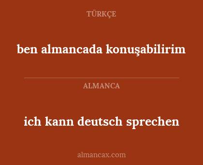 ich kann deutsch sprechen - ben almancada konuşabilirim