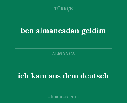 ich kam aus dem deutsch - ben almancadan geldim