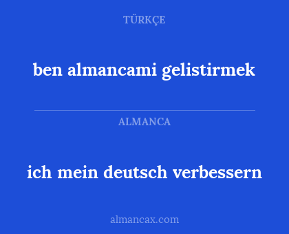 ich mein deutsch verbessern - ben almancami gelistirmek