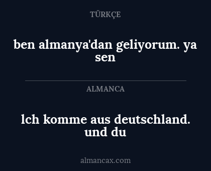 ben almanya'dan geliyorum. ya sen - lch komme aus deutschland. und du