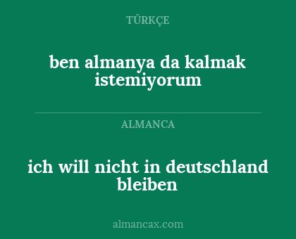 ben almanya da kalmak istemiyorum - ich will nicht in deutschland bleiben