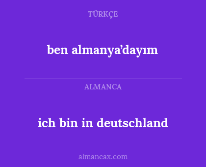 ich bin in deutschland - ben almanya’dayım