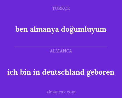 ich bin in deutschland geboren - ben almanya doğumluyum