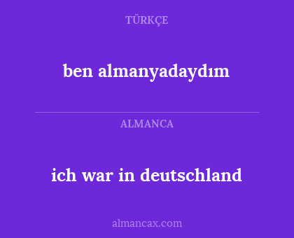 ich war in deutschland - ben almanyadaydım