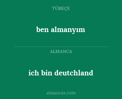 ben almanyım - ich bin deutchland