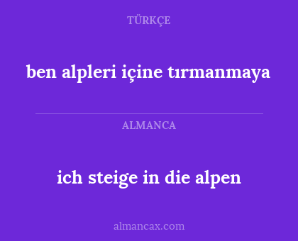 ich steige in die alpen - ben alpleri içine tırmanmaya