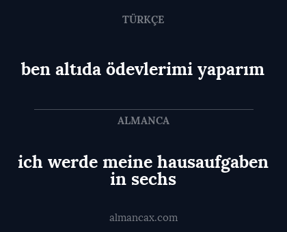 ben altıda ödevlerimi yaparım - ich werde meine hausaufgaben in sechs