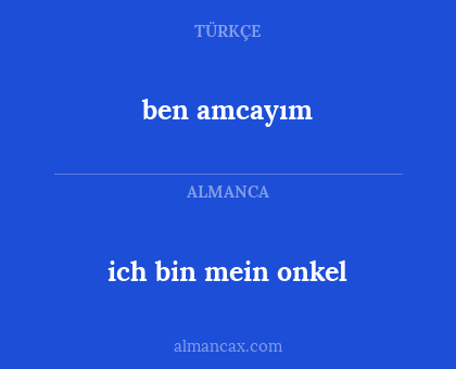 ben amcayım - ich bin mein onkel