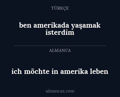 ich möchte in amerika leben - ben amerikada yaşamak isterdim