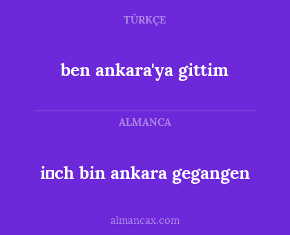 ben ankara'ya gittim - i̇ch bin ankara gegangen