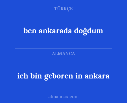ben ankarada doğdum - ich bin geboren in ankara