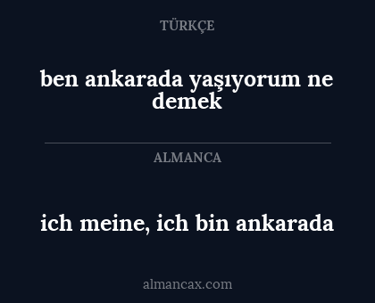 ich meine, ich bin ankarada - ben ankarada yaşıyorum ne demek