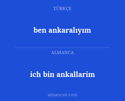 ben ankaralıyım - ich bin ankallarim