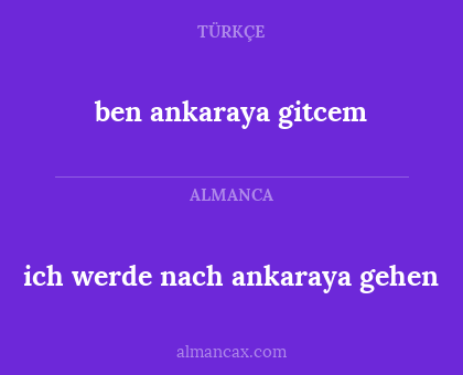 ich werde nach ankaraya gehen - ben ankaraya gitcem