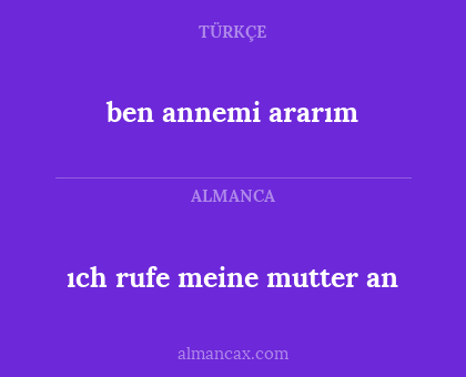 ıch rufe meine mutter an - ben annemi ararım
