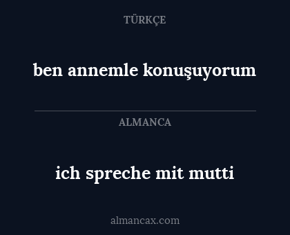 ben annemle konuşuyorum - ich spreche mit mutti