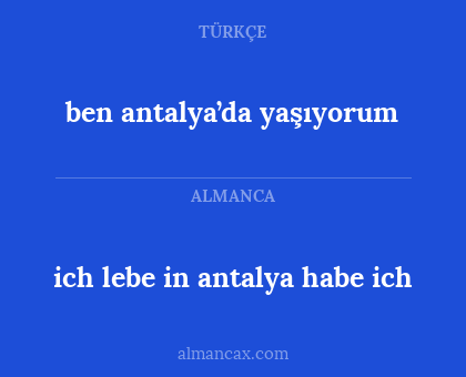 ben antalya’da yaşıyorum - ich lebe in antalya habe ich