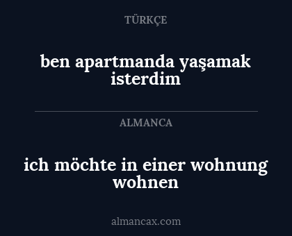 ich möchte in einer wohnung wohnen - ben apartmanda yaşamak isterdim