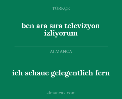 ich schaue gelegentlich fern - ben ara sıra televizyon izliyorum